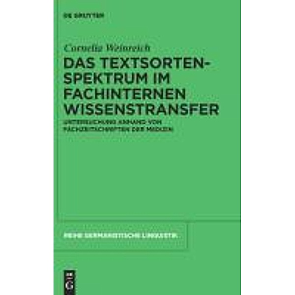 Das Textsortenspektrum im fachinternen Wissenstransfer / Reihe Germanistische Linguistik Bd.288, Cornelia Weinreich
