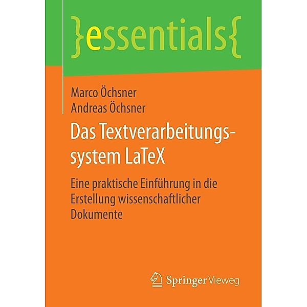 Das Textverarbeitungssystem LaTeX / essentials, Marco Öchsner, Andreas Öchsner