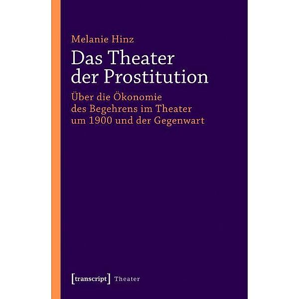 Das Theater der Prostitution / Theater Bd.60, Melanie Hinz