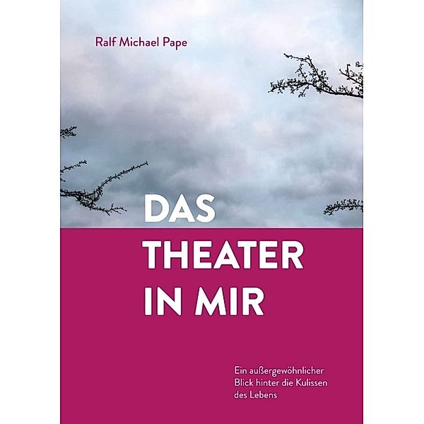 Das Theater in mir, Ralf Michael Pape