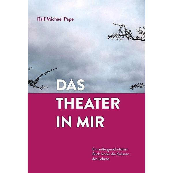 Das Theater in mir, Ralf Michael Pape