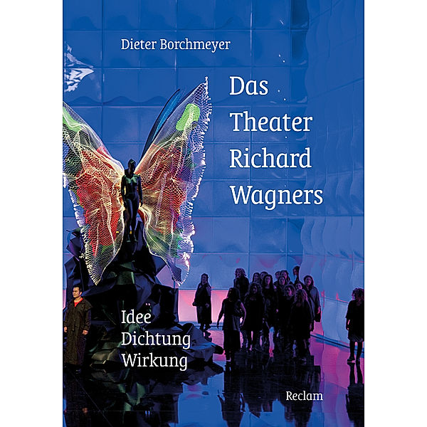 Das Theater Richard Wagners, Dieter Borchmeyer