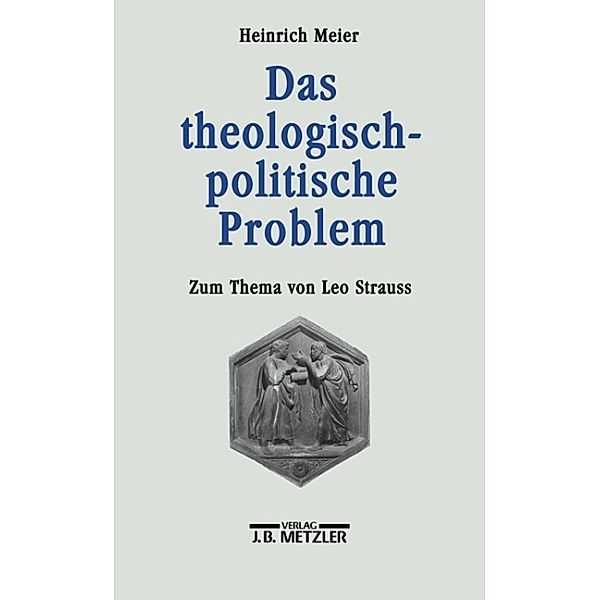 Das theologisch-politische Problem, Heinrich Meier