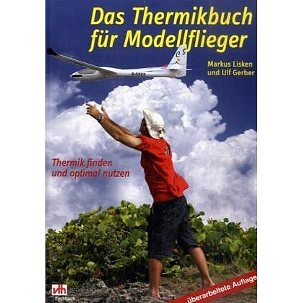 Das Thermikbuch für Modellflieger, Markus Lisken, Ulf Gerber