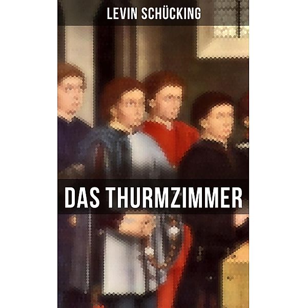 Das Thurmzimmer, Levin Schücking