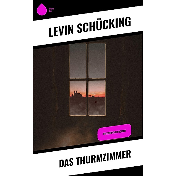 Das Thurmzimmer, Levin Schücking