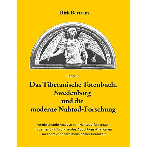 Das Tibetanische Totenbuch, Swedenborg und die moderne Nahtod-Forschung, Dirk Bertram