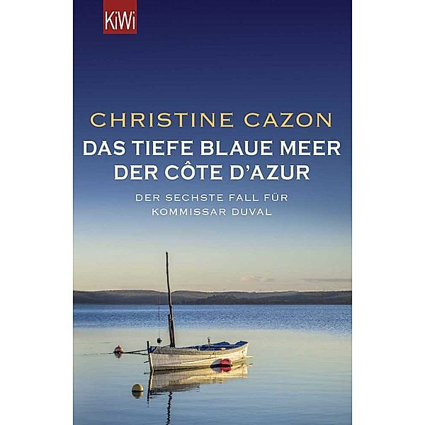 Das tiefe blaue Meer der Côte d'Azur / Kommissar Duval Bd.6, Christine Cazon