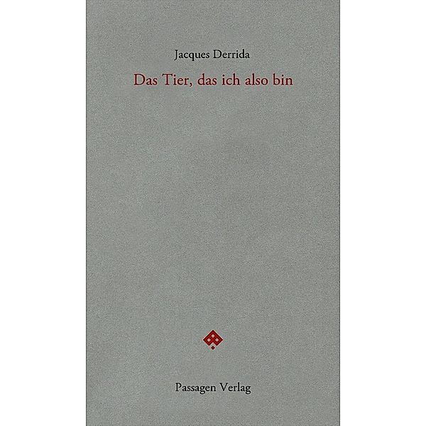 Das Tier, das ich also bin, Jacques Derrida