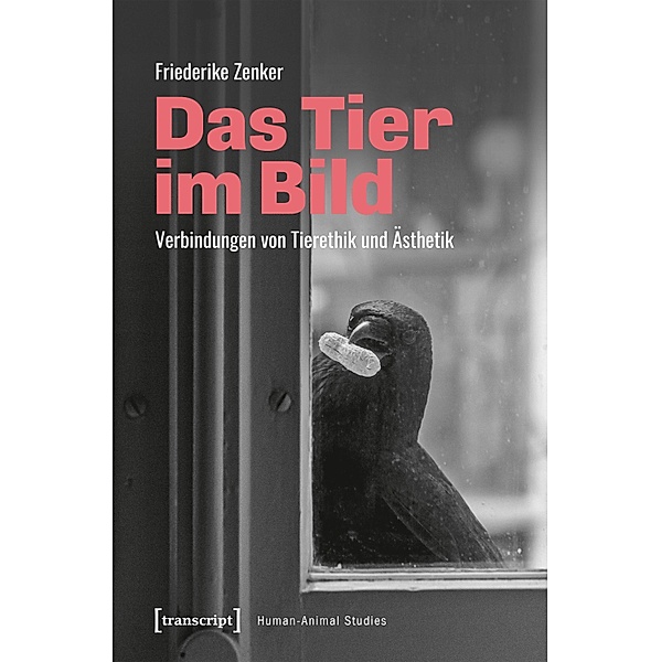 Das Tier im Bild / Human-Animal Studies Bd.31, Friederike Zenker