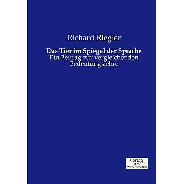 Das Tier im Spiegel der Sprache, Richard Riegler