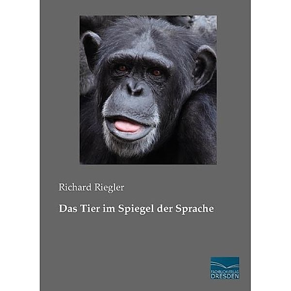 Das Tier im Spiegel der Sprache, Richard Riegler