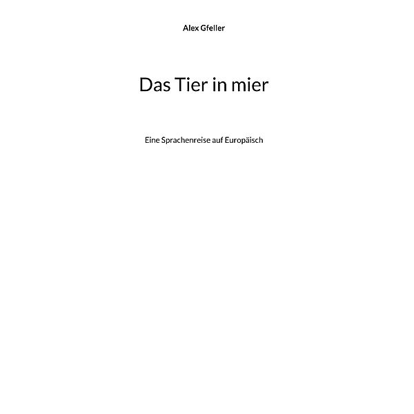 Das Tier in mier, Alex Gfeller