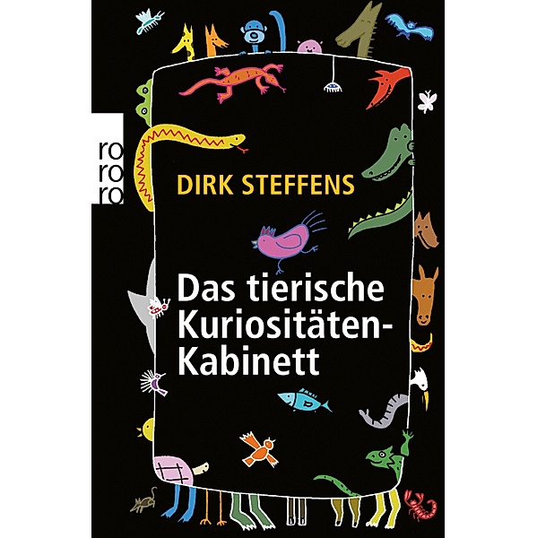 Das tierische Kuriositätenkabinett / rororo Sachbuch, Dirk Steffens