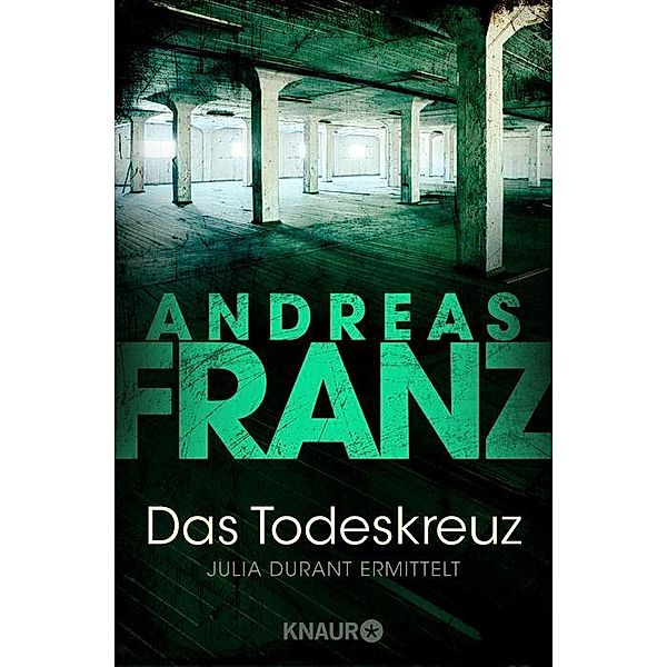 Das Todeskreuz / Julia Durant Bd.10, Andreas Franz