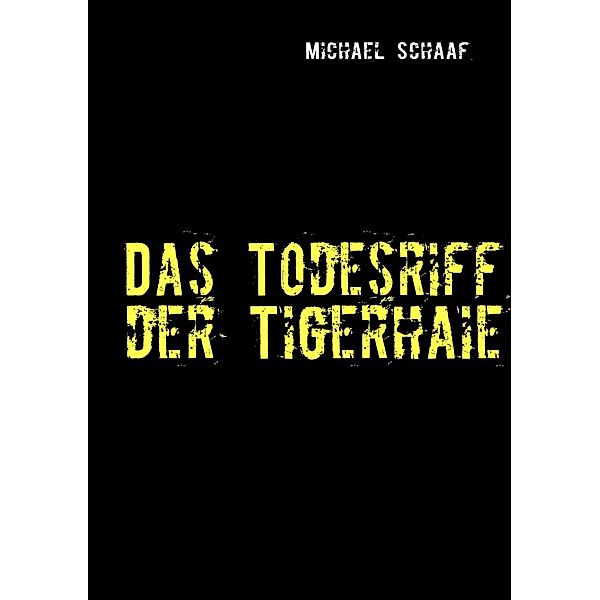 Das Todesriff der Tigerhaie, Michael Schaaf