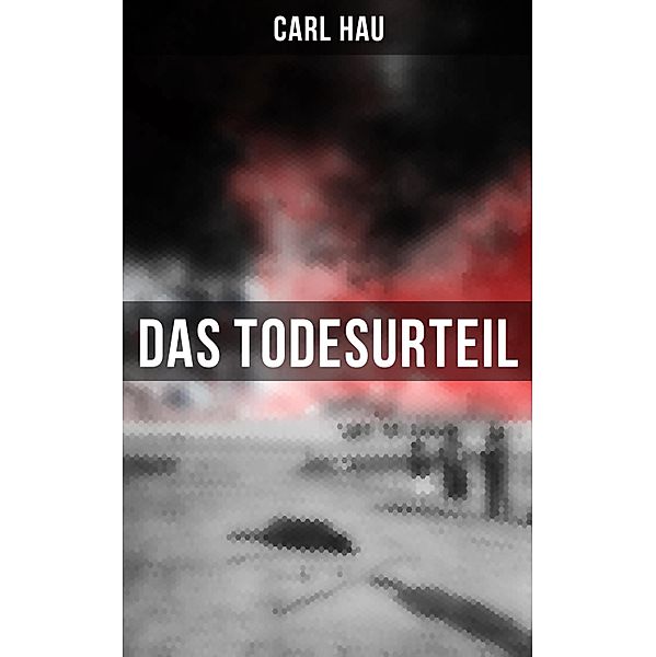 Das Todesurteil, Carl Hau