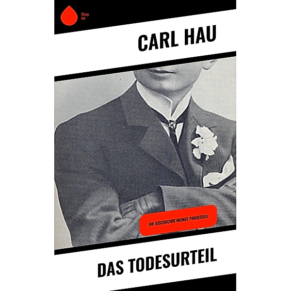 Das Todesurteil, Carl Hau