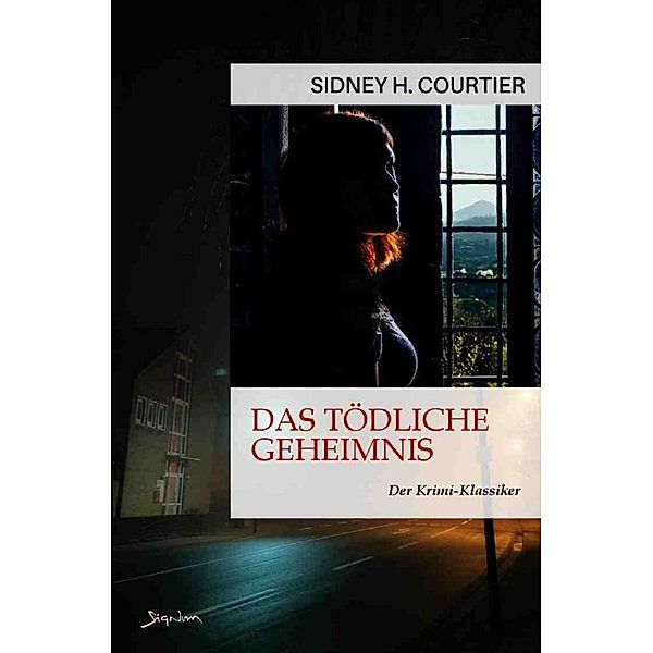 Das tödliche Geheimnis, Sidney H. Courtier