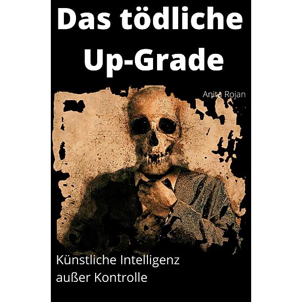 Das tödliche Up-Grade, Anita Rojan