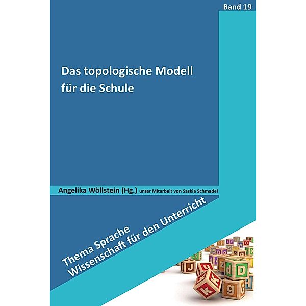 Das topologische Modell für die Schule / Thema Sprache - Wissenschaft für den Unterricht Bd.19