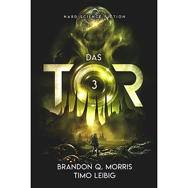 Das Tor 3, Brandon Q. Morris, Timo Leibig