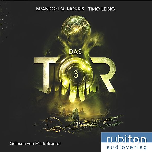 Das Tor - 3 - Das Tor 3, Timo Leibig, Brandon Q. Morris