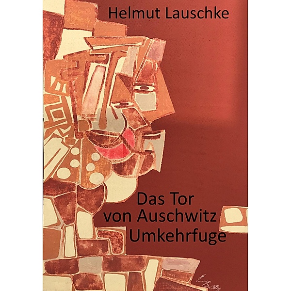 Das Tor von Auschwitz, Helmut Lauschke