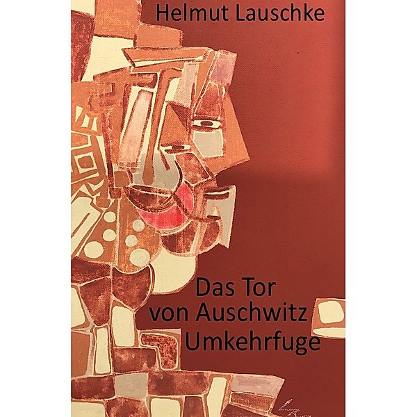 Das Tor von Auschwitz, Helmut Lauschke