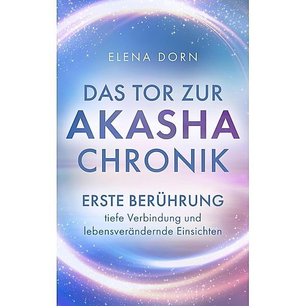 Das Tor zur Akasha Chronik, Elena Dorn