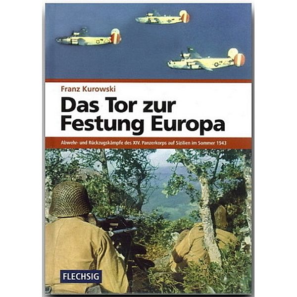 Das Tor zur Festung Europa, Franz Kurowski