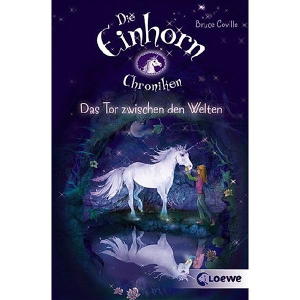 Das Tor zwischen den Welten / Die Einhornchroniken Bd.1, Bruce Coville