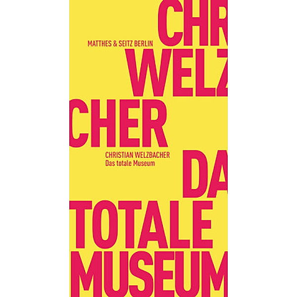 Das totale Museum, Christian Welzbacher