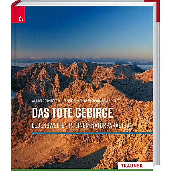 Das Tote Gebirge, Willlibald Girkinger, Lutz Maurer, Franz Sieghartsleitner (Hrsg.)