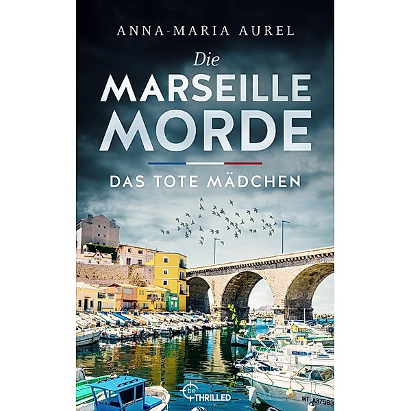 Das tote Mädchen / Die Marseille Morde Bd.1, Anna-Maria Aurel