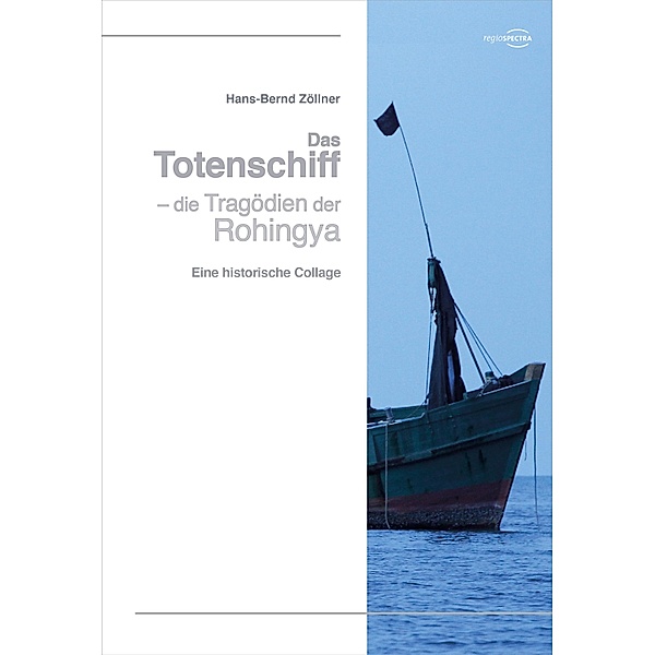 Das Totenschiff - die Tragödien der Rohinya, Hans-Bernd Zöllner