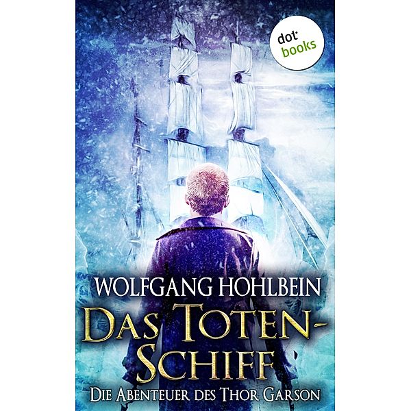 Das Totenschiff / Thor Garson Bd.2, Wolfgang Hohlbein