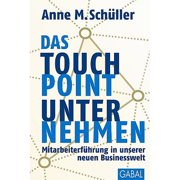 Das Touchpoint-Unternehmen, Anne M. Schüller