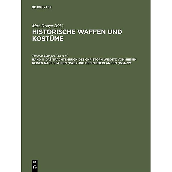 Das Trachtenbuch des Christoph Weiditz von seinen Reisen nach Spanien (1529) und den Niederlanden (1531/32)
