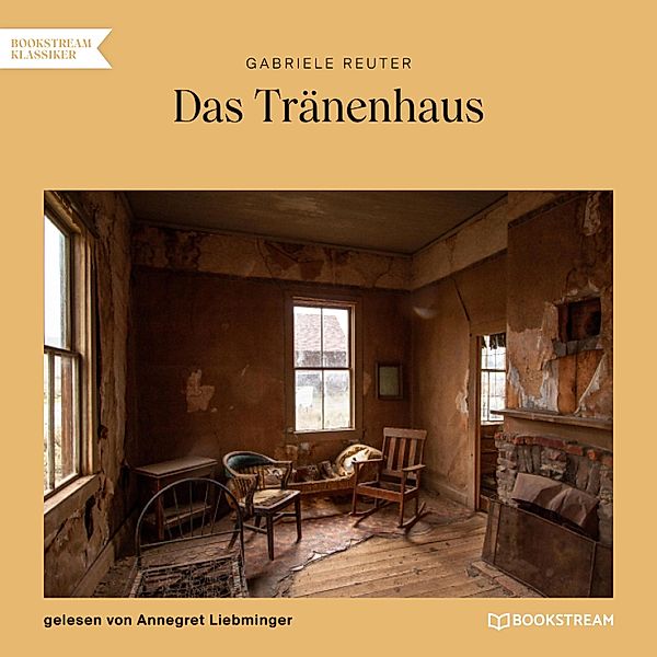 Das Tränenhaus, Gabriele Reuter