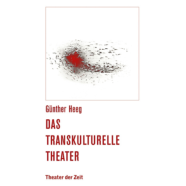 Das transkulturelle Theater, Günther Heeg