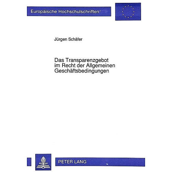 Das Transparenzgebot im Recht der Allgemeinen Geschäftsbedingungen, Jürgen Schäfer