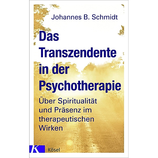 Das Transzendente in der Psychotherapie, Johannes B. Schmidt