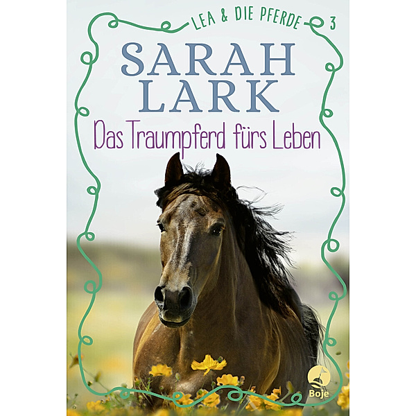 Das Traumpferd fürs Leben / Lea und die Pferde Bd.3, Sarah Lark