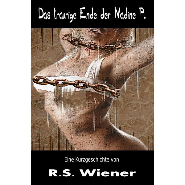 Das traurige Ende der Nadine P., R. S. Wiener