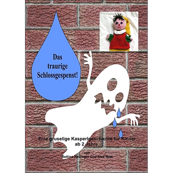 Das traurige Schlossgespenst, Bettina Heilinger, Alex Rott