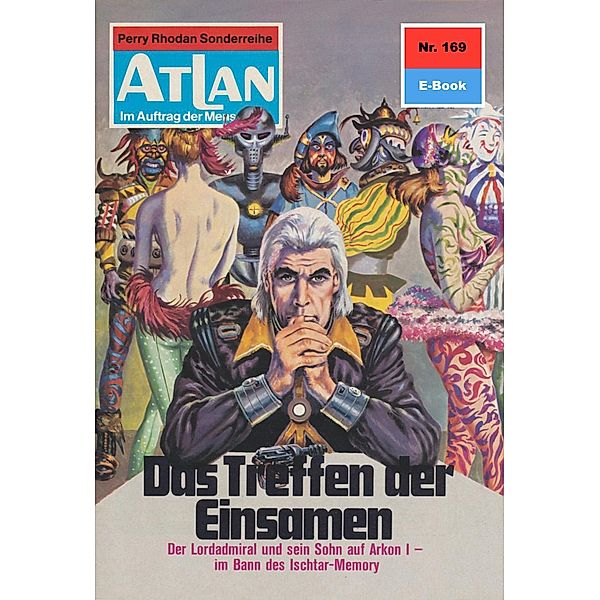 Das Treffen der Einsamen (Heftroman) / Perry Rhodan - Atlan-Zyklus ATLAN exklusiv / USO Bd.169, Ernst Vlcek