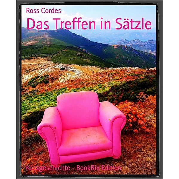 Das Treffen in Sätzle, Ross Cordes