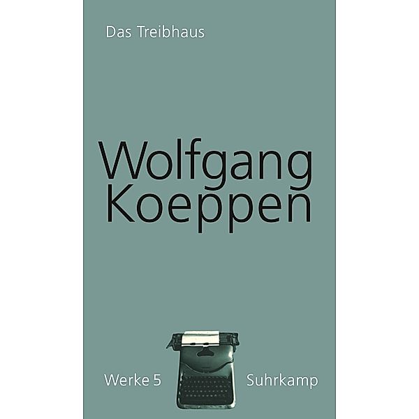 Das Treibhaus, Wolfgang Koeppen