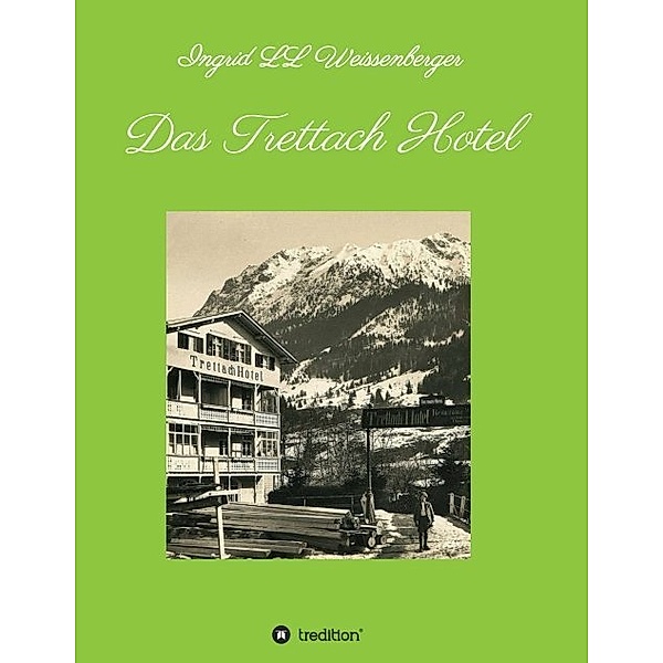 Das Trettach Hotel, Ingrid LL Weissenberger